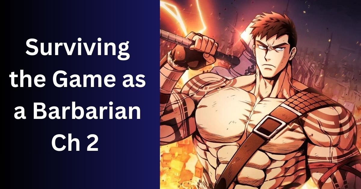 Surviving the Game as a Barbarian Ch 2