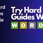 Try Hard Guides Wordle – The Informational Game!