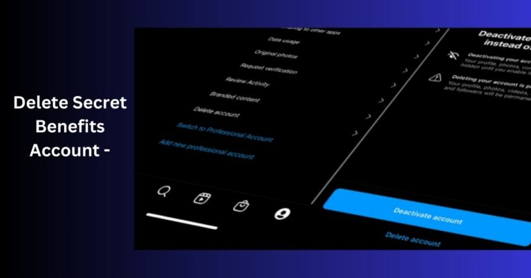 Delete Secret Benefits Account - A Complete Guide!