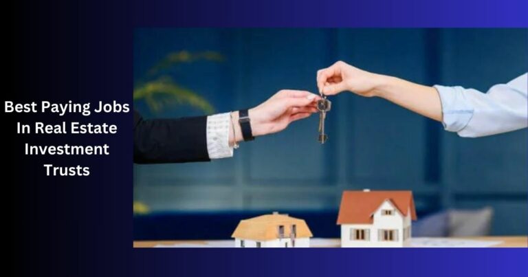 Best Paying Jobs In Real Estate Investment Trusts