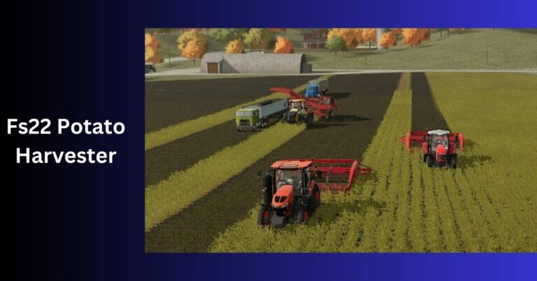 Fs22 Potato Harvester - A Comprehensive Guide!