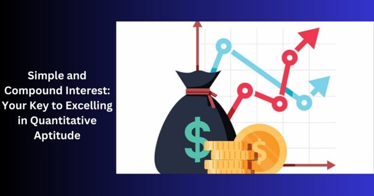 Simple and Compound Interest Your Key to Excelling in Quantitative Aptitude