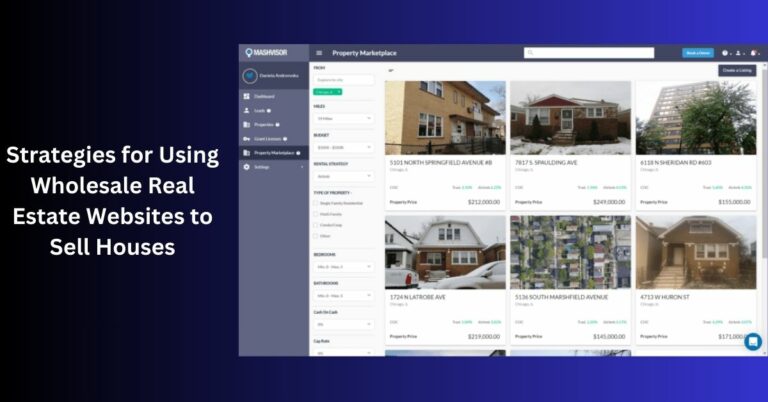 Strategies for Using Wholesale Real Estate Websites to Sell Houses