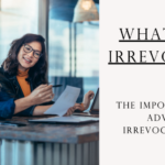 Understanding the Benefits of Irrevocable Trusts for Dummies